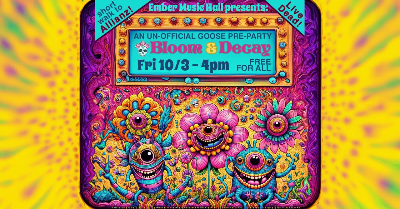 Bloom & Decay: Goose Pre-Party